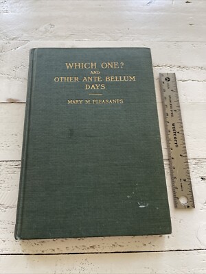 Which one? Other Ante Bellum Days by Mary M. Pleasants, 1910, 1st Edition