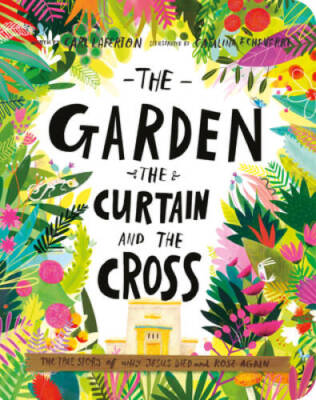 The Garden, the Curtain, and the Cross Board Book (Tales That Tell the - GOOD