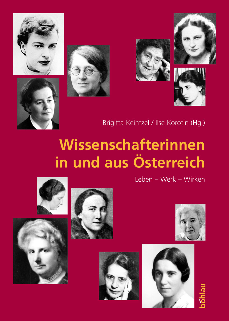 Brigitta Keintzel; Ilse Korotin / Wissenschafterinnen in und aus Österreich - Brigitta Keintzel, Ilse Korotin