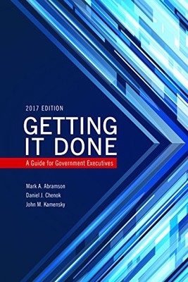 Abramson - Getting It Done   A Guide for Government Executives - hardb - X555z
