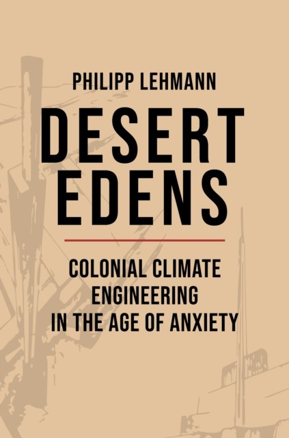 Desert Edens by Philipp Lehmann (Hardback Book)