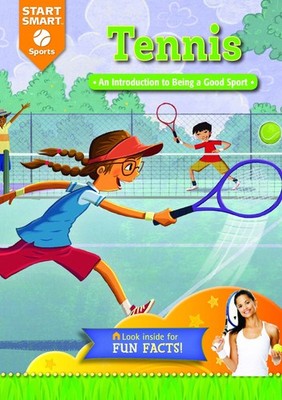 Tennis: An Introduction to Being a Good Sport (Start Smart     S
