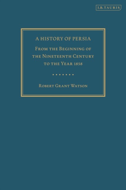 A History of Persia by Robert Grant Watson HARDBACK 9780755627004