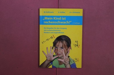 370370 W. Hoffmann MEIN KIND IST RECHENSCHWACH! Ein Ratgeber für den Umgang mit
