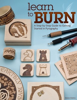 Learn to Burn: A Step-by-Step Guide to Getting Started in Pyrography (Fox Ch...