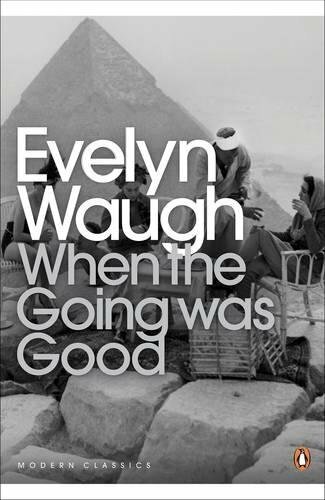When the Going Was Good (Penguin Modern Classics)-Evelyn Waugh