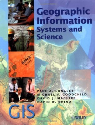 Geographic Information Systems and Science By Paul A. Longley, M