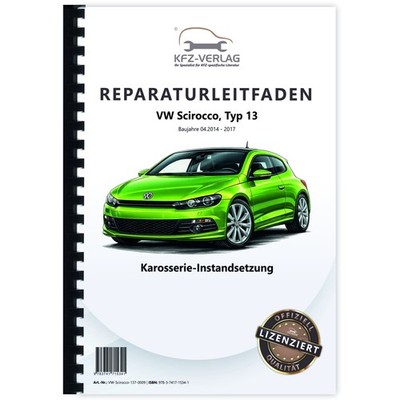 VW Scirocco Typ 13 (14-17) Karosserie Unfall Instandsetzung Reparaturanleitung