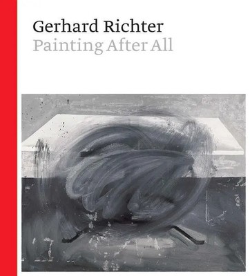 Gerhard Richter | Painting After All | Benjamin H. D. Buchloh (u. a.) | Englisch