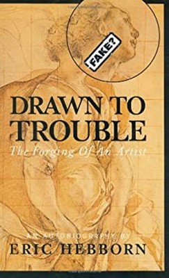 Drawn to Trouble : The Forging of an Artist Hardcover Eric Hebbor