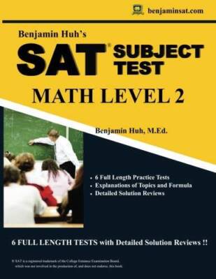 SAT II Math Level 2 by Benjamin Huh: SAT II Subject Test Math Level 2 (Be - GOOD