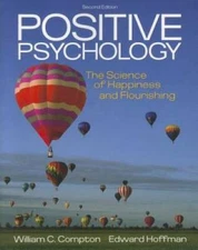 Positive Psychology: The Science of Happiness and Flourishing (PSY 255 He - GOOD
