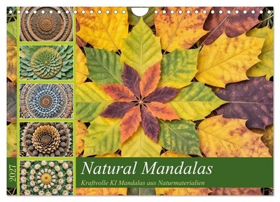 Natural Mandalas - Powerful AI mandalas made from natural materials (Wall Calend