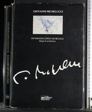 UN VIAGGIO LUNGO UN SECOLO. GIOVANNI MICHELUCCI. ALINEA.