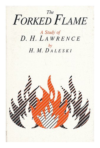 Daleski, H. M.The Forked Fiamma - A Study Of D.H.Lawrence 1987 Prima Edizione