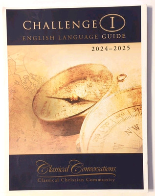 Classical Conversations Challenge 1 Guide 2024-2025 NEW