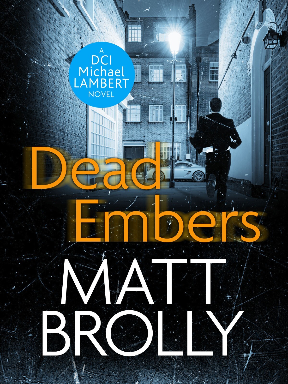 DI Michael Lambert Book 3: Dead Embers - Matt Brolly (Paperback, 2019)
