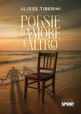 Libro - Ulisse Tiberini - Poesie D'amore E Altro  - Booksprintedizioni