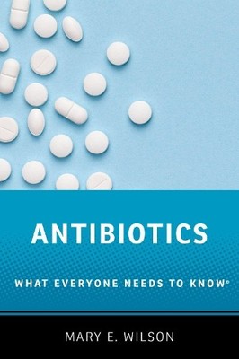 Mary E. Wilson Antibiotics (Taschenbuch) What Everyone Needs to Know