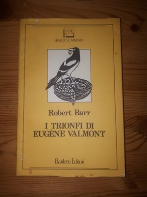 Robert Barr Die Triumphe von Eugene Valmont - Bariletti 1989 Geheimnis und Geheimnis