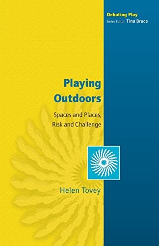 Playing Outdoors: Spaces And Places, Risk And Challenge: Spaces