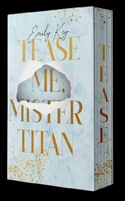 Tease me, Mr. Titan Emily Key