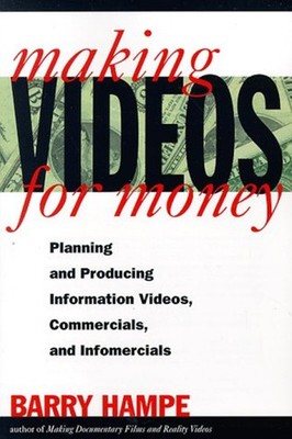 Making Videos for Money : Planning and Producing Information Vide