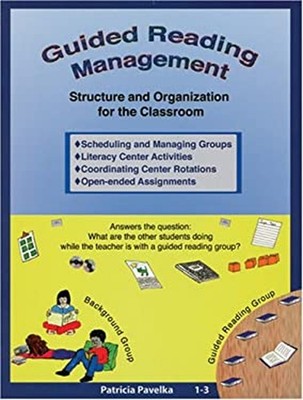 Guided Reading Management : Structure and Organization for the Cl