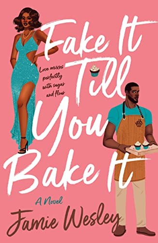Fake It Till You Bake It: 1 (Sugar Blitz),Wesley, Jamie Jamie We