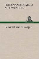 Le Socialisme En Danger Ferdinand Domela Nieuwenhuis