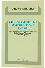 Chiesa cattolica e Ortodossia russa - Angelo Tamborra (Edizioni Paoline) [1992]