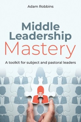 MIDDLE LEADERSHIP MASTERY by Adam Robbins Paperback Self Help Business