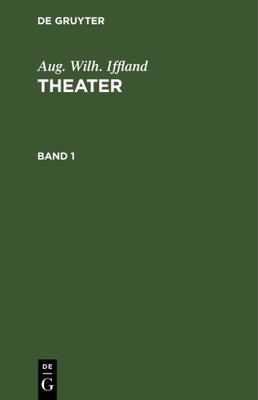 Aug. Wilh. Iffland : Theater, Hardcover by Iffland, August Wilhelm, Brand New...