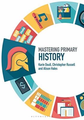 Mastering Primary History (Mastering Primary Teaching) [Hardcover] Karin Doull;