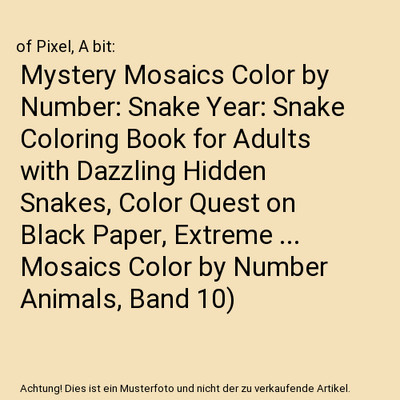 Mystery Mosaics Color by Number: Snake Year: Snake Coloring Book for Adults with