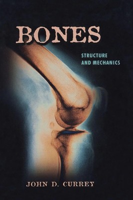 Bones Structure and Mechanics John D. Currey Taschenbuch Englisch 2006