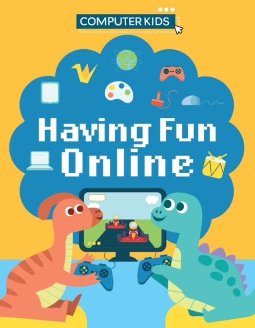 Computer Kids: Having Fun Online by Clive Gifford (Hardback Book)