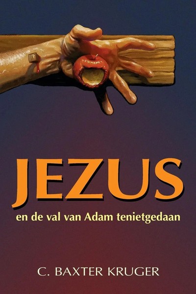C. Baxter Kruger | Jezus En De Val Van Adam Tenietgedaan | Taschenbuch (2025)-image