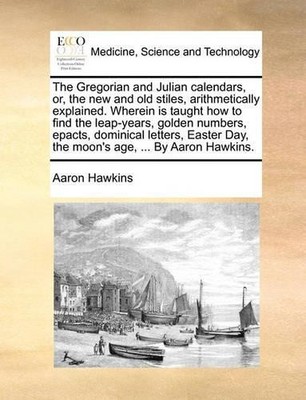 Aaron Hawkins The Gregorian and Julian Calendars, Or, the New and  (Taschenbuch)