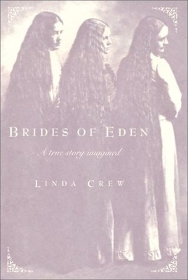 Brides of Eden: A True Story Imagined by Crew, Linda, Acceptable Book