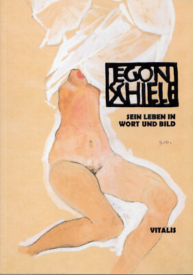 Egon Schiele. Sein Leben in Wort und Bild. Vitalis - neuwertig
