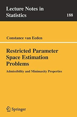 RESTRICTED PARAMETER SPACE ESTIMATION PROBLEMS: By Van Constance Eeden BRAND NEW
