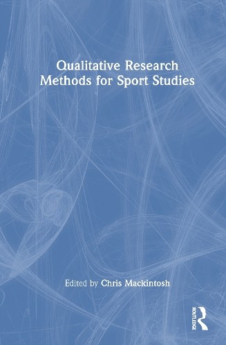 Qualitative Research Methods for Sport Studies - 9781032777290
