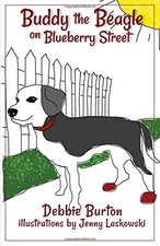 BUDDY THE BEAGLE ON BLUEBERRY STREET By Debbie Burton & Jenny Laskowski *VG+*