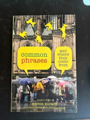 Common Phrases: And Where They Come From by Myron Korach