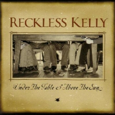 Under Table & Above The, RECKLESS KELLY, Very Good , audioCD