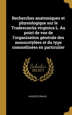 Gravis - Recherches anatomiques et physiologique sur le Tradescantia v - X555z
