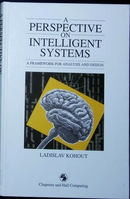 A perspective on intelligent systems a framework for analysis and design Ladisla