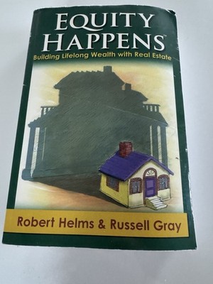 Robert Helms Russell Gray Equity Happens Paperback Real Estate Investment Book