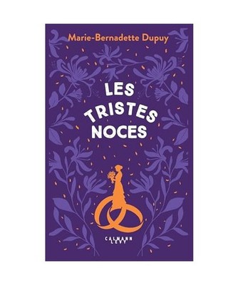 Le Moulin du Loup, T3 - Les Tristes noces, Dupuy, Marie-Bernadette